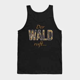 Der Wald ruft (the forest is calling in German) Tank Top